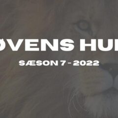 Løvernes Hule 2022 sæson 7