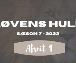 Løvernes Hule 2022 sæson 7 afsnit 1